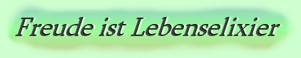 Freude ist Lebenselixier